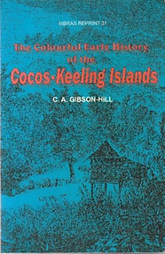 The Colourful Early History of the Cocos-Keeling Islands -  CA Gibson-Hill