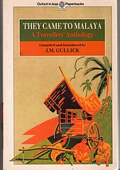They Came to Malaya: A Travellers' Anthology - J. M. Gullick (ed)
