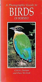 A Photographic Guide to the Birds of Borneo - GWH Davison & Chew Yen Fook