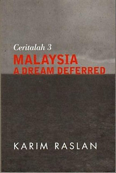 Ceritalah 3: Malaysia A Dream Deferred - Karim Raslan