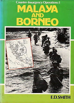 Malaya and Borneo - Counter-Insurgency Operations: 1 - ED Smith