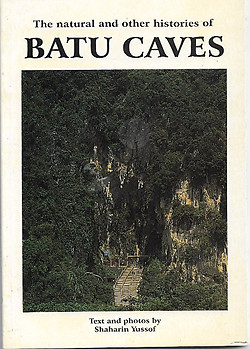 The Natural and Other Histories of Batu Caves - Shaharin Yussof