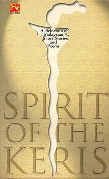 Spirit of the Keris A Selection of Malaysian Short Stories and Poems