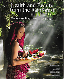 Health & Beauty From the Rainforest: Malaysian Traditions of Ramuan - Gerard Bodeker & Others (eds)