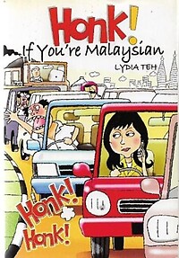 Honk! If you're Malaysian - Lydiah Teh
