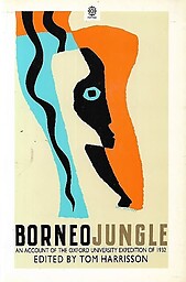 Borneo Jungle: An Account of the Oxford Expedition to Sarawak - Tom Harrisson