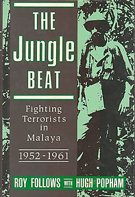 The Jungle Beat: Fighting terrorists in Malaya, 1952-1961 - Roy Follows