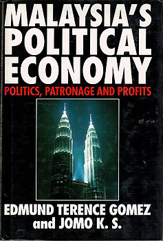 Malaysia's Political Economy: Politics, Patronage and Profits - Gomez & Jomo