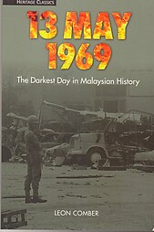 13 May 1969: The Darkest Day in Malaysian History - Leon Comber
