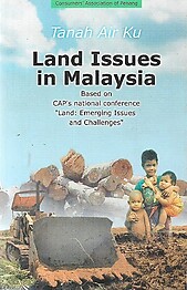 Land Issues in Malaya: Tanah Air Ku - Consumers' Association of Penang