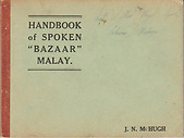Malay: Handbook of Spoken 'Bazaar' Malay - JN McHugh