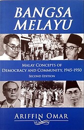 Bangsa Melayu: Malay Concepts of Democracy and Community - Ariffin Omar