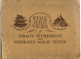 Fine Art Views of Straits Settlements and Federated Malay States - John Little & Co Ltd