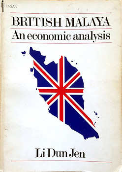 British Malaya: An Economic Analysis - Li Dun Jen