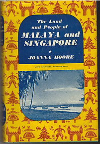 The Land and People of Malaya and Singapore - Joanna Moore
