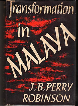 Transformation in Malaya - JB Perry Robinson