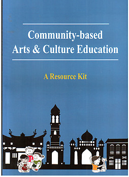 Community-based Arts & Culture Education: A Resource Kit - Janet Pillai
