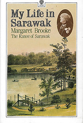 My Life in Sarawak - Margaret Brooke, The Ranee of Sarawak