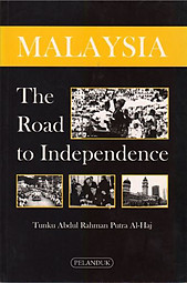 Malaysia: The Road to Independence - Tunku Abdul Rahman