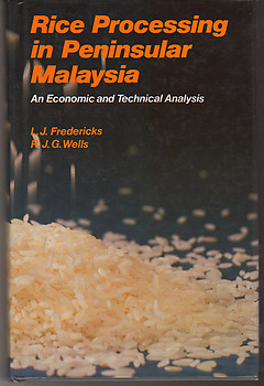 Rice Processing in Peninsular Malaysia An Economic & Technical Analysis