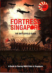 Fortress Singapore: The Battlefield Guide - Siang Yong Yap