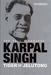 Karpal Singh, The Tiger of Jelutong: The Full Biography - Tim Donoghue
