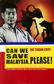 Can We Save Malaysia, Please! - Kee Thuan Chye
