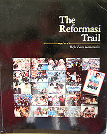 The Reformasi Trail - Raja Petra Kamarudin