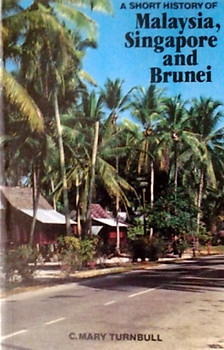 Short History of Malaysia, Singapore, and Brunei - Mary C. Turnbull