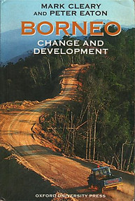 Borneo: Change and Development - Mark Cleary & Peter Eaton