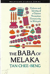 The Baba of Melaka: Culture and Identity of a Chinese Peranakan Community in Malaysia - Tan Chee Beng