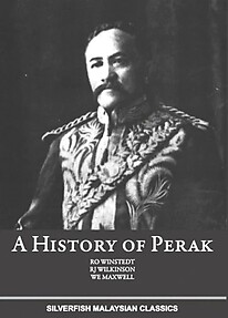 A History of Perak - RO Winstedt & RJ Wilkinson
