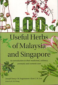 100 Useful Herbs of Malaysia and Singapore - Joseph Samy, M Sugumaran, Kate Lee