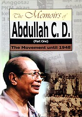 The Memoirs of Abdullah C. D. (Part 1) : The Movement Until 1948 - Abdullah C. D