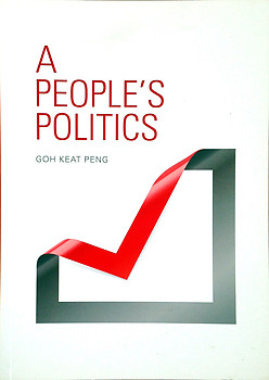 A People's Politics - Goh Keat Peng