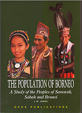 The Population of Borneo - a Study of the Peoples of Sarawak, Sabah and Brunei