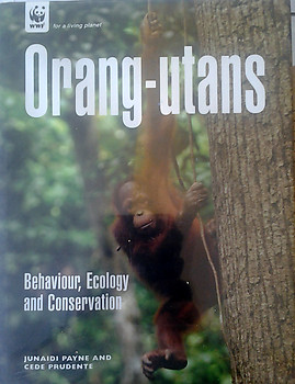 Orang-utans: Behaviour, Ecology and Conservation - J Payne & Cede Prudente