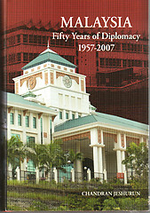 Malaysia: Fifty Years of Diplomacy, 1957-2007 - Chandran Jeshuruan