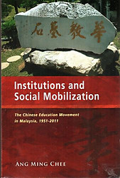 Institutions and Social Mobilization: The Chinese Education Movement in Malaysia