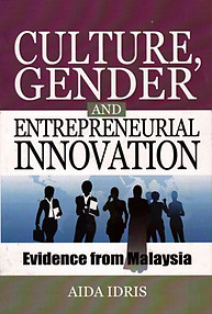 Culture, Gender and Entrepreneurial Innovation: Evidence from Malaysia - A Idris