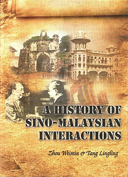 A History of Sino-Malaysian Relations - Zhou Wei Min & Tang Linling