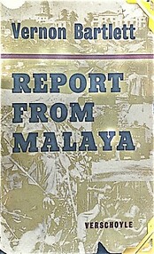 Report From Malaya - Vernon Bartlett