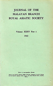 Journal Volume XXXV Part 1 - 1962 - Malayan Branch of the Royal Asiatic Society