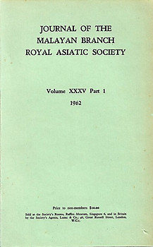 Journal Volume XXXV Part 1 - 1962 - Malayan Branch of the Royal Asiatic Society