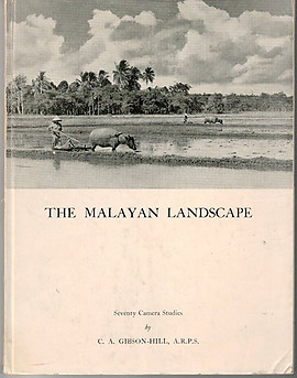 The Malayan Landscape: Seventy Camera Studies - CA Gibson-Hill