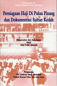 Perniagaan Haji Di Pulau Pinang dan Dokumentasi Sultan Kedah - Abu Talib Ahmad (ed)