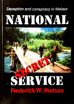 National Secret Service: Deception and Conspiracy in Malaya - Frederick W Hudson