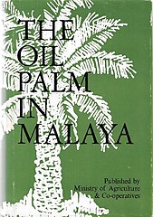 The Oil Palm in Malaya - Ministry of Agriculture & Co-operatives