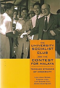 The University Socialist Club and the Contest for Malaya - Kah Seng Loh & Others
