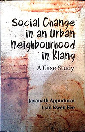 Social Change in an Urban Neighborhood in Klang - Jaya Appudurai & Lian Kwen Fee
